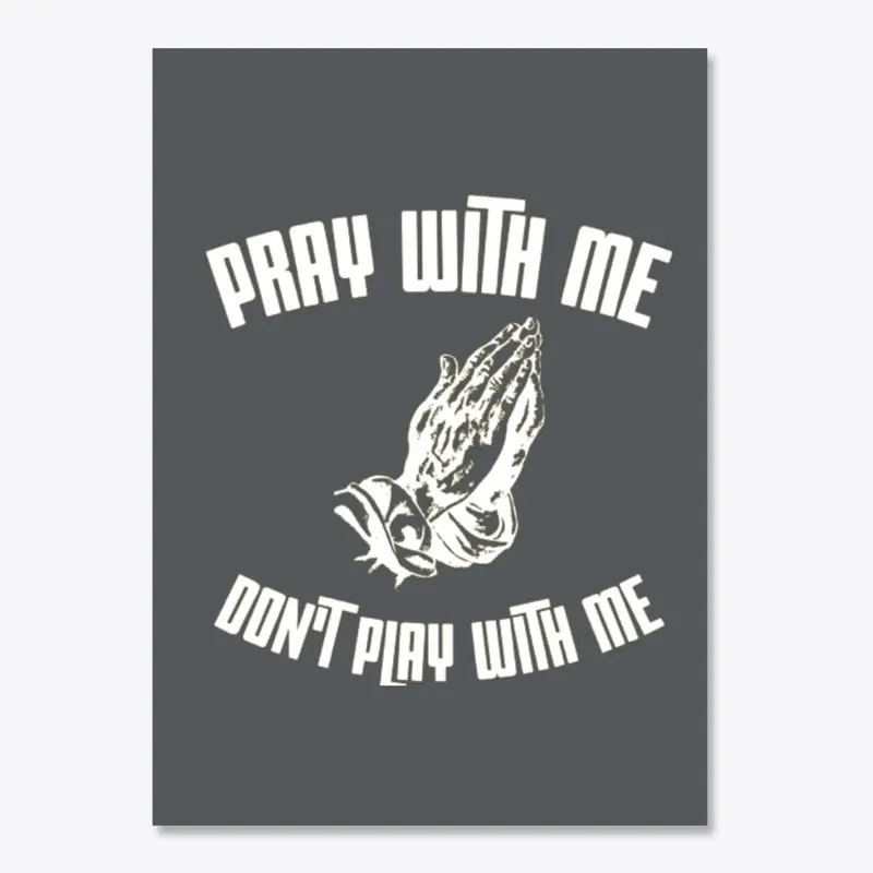 Pray Don't Play